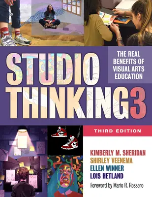 Studio Thinking 3 : Les avantages réels de l'enseignement des arts visuels - Studio Thinking 3: The Real Benefits of Visual Arts Education