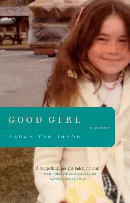 La bonne fille : Un mémoire - Good Girl: A Memoir