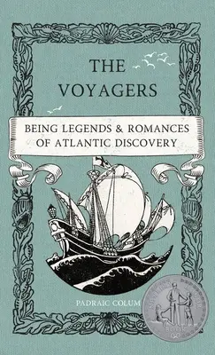 Les voyageurs : Légendes et romans de la découverte de l'Atlantique - The Voyagers: Being Legends and Romances of Atlantic Discovery