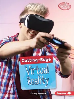 La réalité virtuelle à la pointe de la technologie - Cutting-Edge Virtual Reality