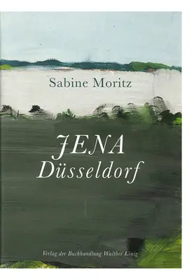 Sabine Moritz : Jena Dsseldorf - Sabine Moritz: Jena Dsseldorf