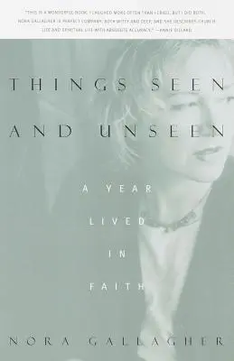 Choses vues et invisibles : Une année vécue dans la foi - Things Seen and Unseen: A Year Lived in Faith