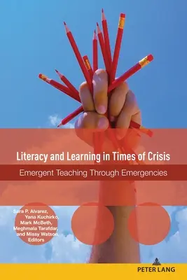 Alphabétisation et apprentissage en temps de crise : L'enseignement émergent dans les situations d'urgence - Literacy and Learning in Times of Crisis: Emergent Teaching Through Emergencies