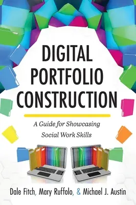 Construction d'un portfolio numérique : Un guide pour mettre en valeur les compétences en travail social - Digital Portfolio Construction: A Guide for Showcasing Social Work Skills