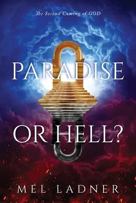 Le paradis ou l'enfer ? Le second avènement de Dieu - Paradise or Hell?: The Second Coming of GOD