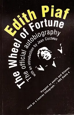 Édith Piaf : La roue de la fortune : L'autobiographie officielle - Edith Piaf: The Wheel of Fortune: The Official Autobiography