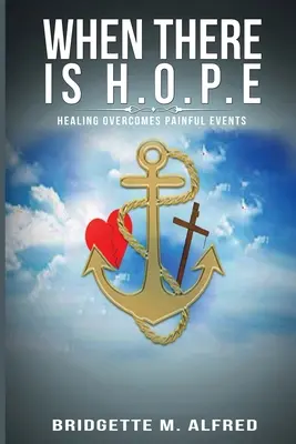 Quand il y a H.O.P.E. : La guérison surmonte les événements douloureux - When There is H.O.P.E: Healing Overcomes Painful Events