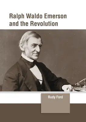 Ralph Waldo Emerson et la révolution - Ralph Waldo Emerson and the Revolution