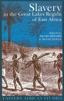 L'esclavage dans la région des Grands Lacs en Afrique de l'Est - Slavery in the Great Lakes Region of East Africa