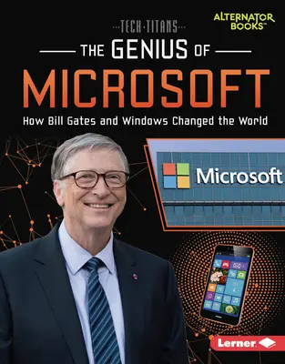 Le génie de Microsoft : Comment Bill Gates et Windows ont changé le monde - The Genius of Microsoft: How Bill Gates and Windows Changed the World