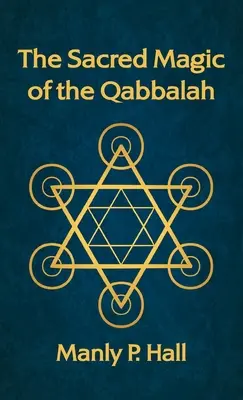 La magie sacrée de la Qabbale - Sacred Magic of the Qabbalah