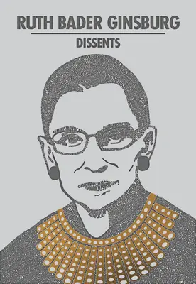 Ruth Bader Ginsburg exprime sa dissidence - Ruth Bader Ginsburg Dissents