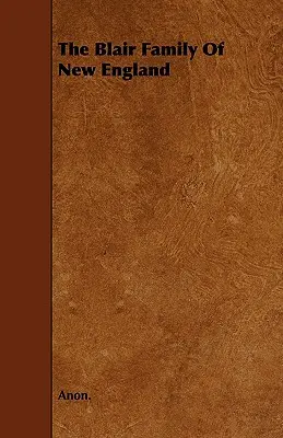 La famille Blair de Nouvelle-Angleterre - The Blair Family of New England