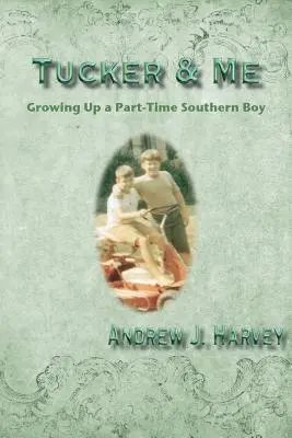 Tucker & Me : Grandir en tant que garçon du Sud à temps partiel - Tucker & Me: Growing Up a Part-Time Southern Boy