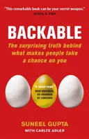 Backable - La vérité surprenante sur ce qui pousse les gens à prendre des risques avec vous - Backable - The surprising truth behind what makes people take a chance on you