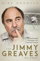 Jimmy Greaves We Knew - Un hommage autorisé à un trésor national - Jimmy Greaves We Knew - An Authorised Celebration of  a National Treasure