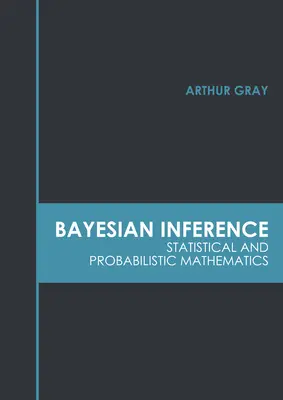 Inférence bayésienne : Mathématiques statistiques et probabilistes - Bayesian Inference: Statistical and Probabilistic Mathematics