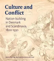 Culture et conflit : La construction d'une nation au Danemark et en Scandinavie 1800-1930 - Culture and Conflict: Nation-Building in Denmark and Scandinavia 1800-1930