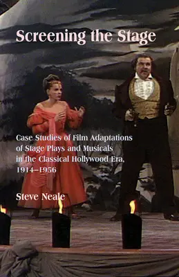 Screening the Stage : Études de cas d'adaptations cinématographiques de pièces de théâtre et de comédies musicales à l'époque classique d'Hollywood, 1914-1956 - Screening the Stage: Case Studies of Film Adaptations of Stage Plays and Musicals in the Classical Hollywood Era, 1914-1956