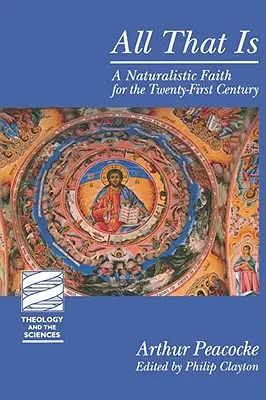 Tout ce qui est : une foi naturaliste pour le XXIe siècle - All That Is: A Naturalistic Faith for the Twenty-First Century