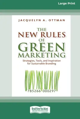 Les nouvelles règles du marketing vert : Stratégies, outils et inspiration pour une marque durable (16pt Large Print Edition) - The New Rules of Green Marketing: Strategies, Tools, and Inspiration for Sustainable Branding (16pt Large Print Edition)