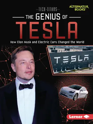 Le génie de Tesla : comment Elon Musk et les voitures électriques ont changé le monde - The Genius of Tesla: How Elon Musk and Electric Cars Changed the World