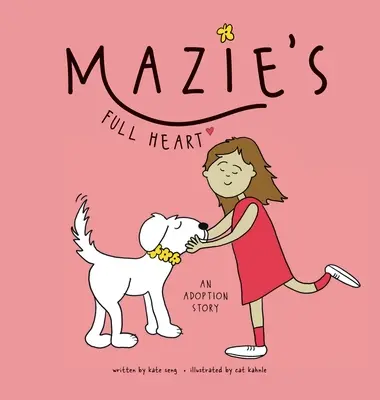 Le cœur plein de Mazie : Une histoire d'adoption - Mazie's Full Heart: An Adoption Story