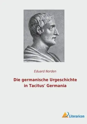 L'histoire de l'urgence germanique dans la Germanie de Tacite - Die germanische Urgeschichte in Tacitus' Germania