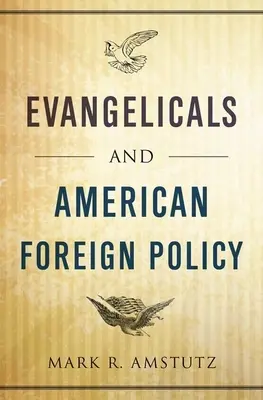 Les évangéliques et la politique étrangère américaine - Evangelicals and American Foreign Policy