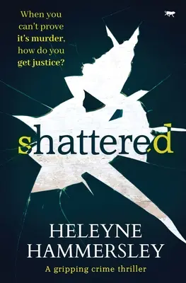 Shattered : Un thriller policier captivant - Shattered: A Gripping Crime Thriller