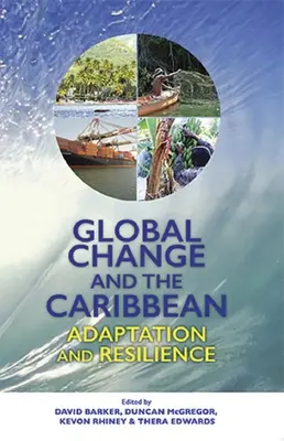 Le changement global et les Caraïbes : adaptation et résilience - Global Change and the Caribbean: Adaptation and Resilience