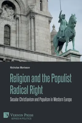 Religion et droite radicale populiste : Christianisme séculier et populisme en Europe occidentale - Religion and the Populist Radical Right: Secular Christianism and Populism in Western Europe