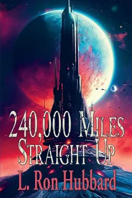 240 000 Miles Straight Up - 240,000 Miles Straight Up