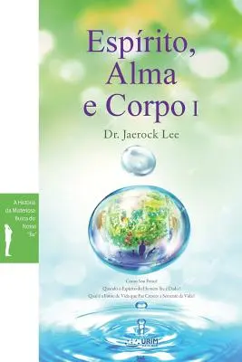 Esprito, Alma e Corpo I : Esprit, âme et corps I (portugais) - Esprito, Alma e Corpo I: Spirit, Soul and Body I (Portuguese)