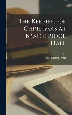 La célébration de Noël à Bracebridge Hall - The Keeping of Christmas at Bracebridge Hall