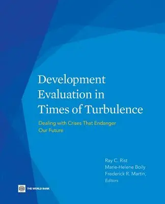 L'évaluation du développement en période de turbulences : Faire face aux crises qui menacent notre avenir - Development Evaluation in Times of Turbulence: Dealing with Crises That Endanger Our Future