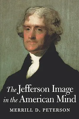 L'image de Jefferson dans l'esprit des Américains - The Jefferson Image in the American Mind