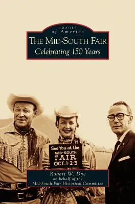 La foire de Mid-South : Célébration des 150 ans - Mid-South Fair: Celebrating 150 Years