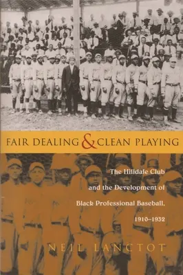 Fair Dealing and Clean Playing : Le Hilldale Club et le développement du baseball professionnel noir, 1910-1932 - Fair Dealing and Clean Playing: The Hilldale Club and the Development of Black Professional Baseball, 1910-1932