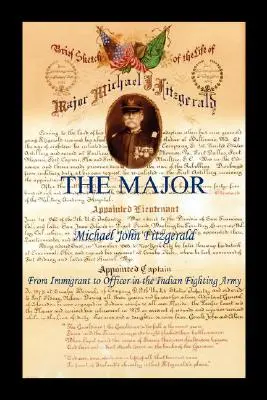 Le Major - Michael John Fitzgerald - De l'immigrant à l'officier dans l'armée de combat indienne - The Major - Michael John Fitzgerald - From Immigrant to Officer in the Indian Fighting Army