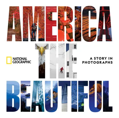 America the Beautiful : Une histoire en photos - America the Beautiful: A Story in Photographs