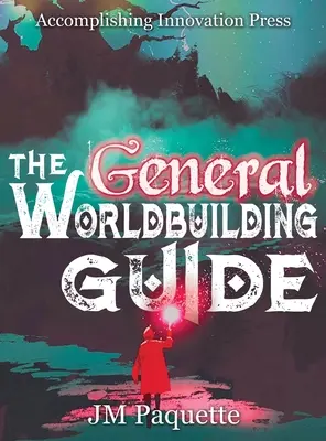 Le guide général de la construction du monde - The General Worldbuilding Guide