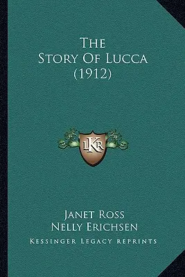 L'histoire de Lucques (1912) - The Story of Lucca (1912)