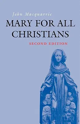 Marie pour tous les chrétiens - Mary for All Christians