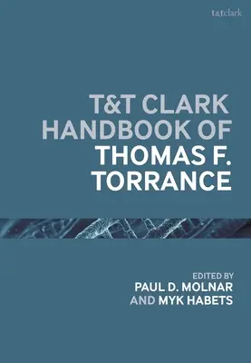 Manuel T&T Clark de Thomas F. Torrance - T&T Clark Handbook of Thomas F. Torrance