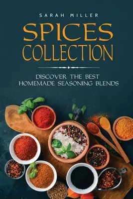 Collection d'épices : Découvrez les meilleurs mélanges d'assaisonnements maison - Spices Collection: Discover The Best Homemade Seasoning Blends