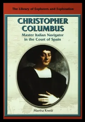 Christophe Colomb : Le maître navigateur italien à la cour d'Espagne - Christopher Columbus: Master Italian Navigator in the Court of Spain
