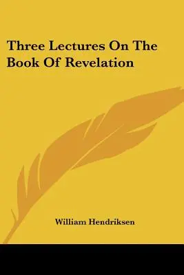 Trois conférences sur le livre de l'Apocalypse - Three Lectures On The Book Of Revelation