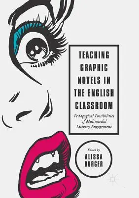 Enseigner les romans graphiques dans la classe d'anglais : Possibilités pédagogiques de l'engagement multimodal dans l'alphabétisation - Teaching Graphic Novels in the English Classroom: Pedagogical Possibilities of Multimodal Literacy Engagement