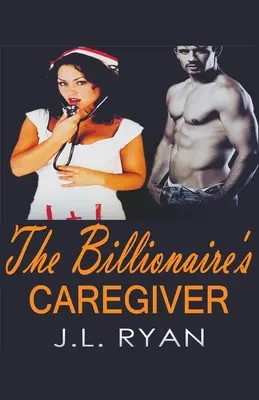 L'aide-soignante du milliardaire - The Billionaire's Caregiver